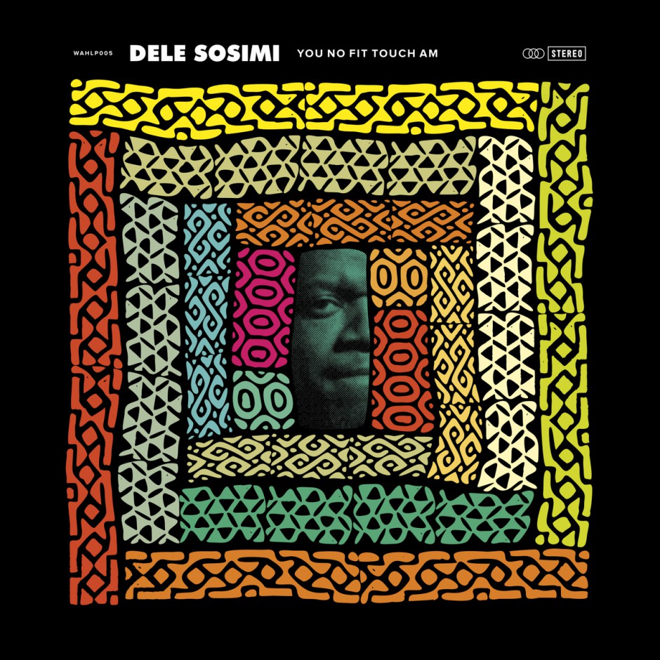 Dele Sosimi : You No Fit Touch Am