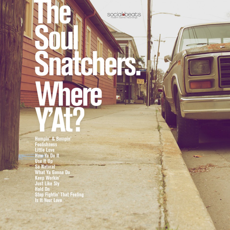 SOUL SNATCHERS - WHERE Y'AT