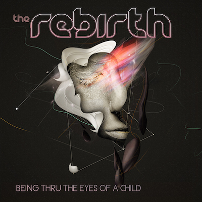 The Rebirth : Being Thru The Eyes Of A Child